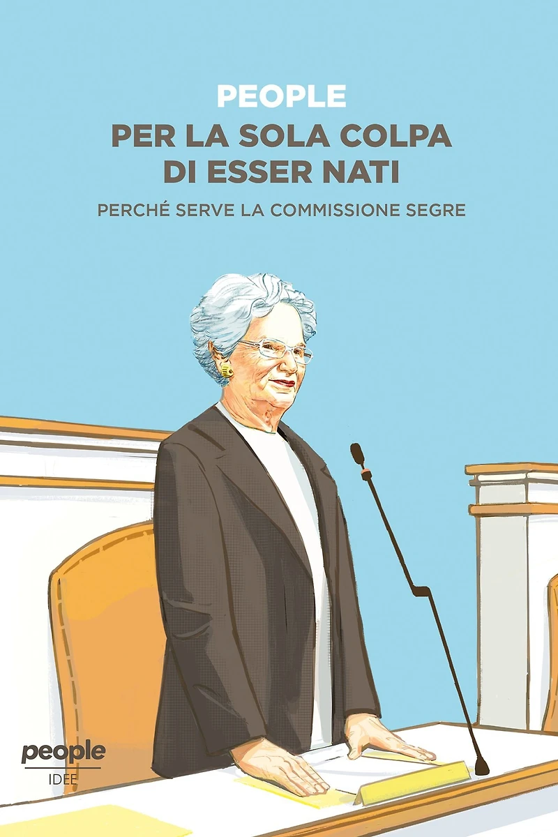 Per la sola colpa di esser nati: Perché serve la commissione Segre
