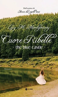 The Blue Castle - Cuore Ribelle