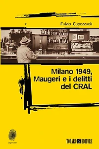 Milano 1949, Maugeri e i delitti del CRAL