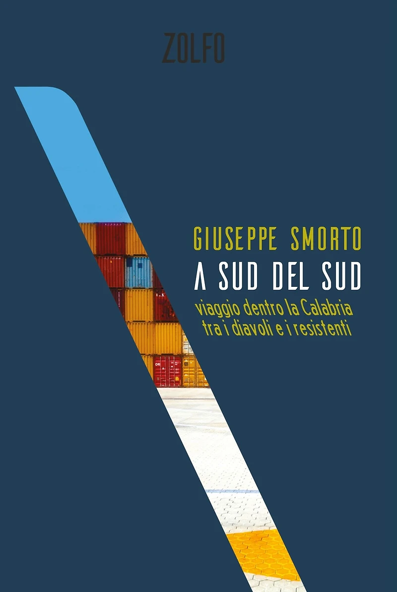 A sud del sud: viaggio dentro la Calabria tra i diavoli e i resistenti