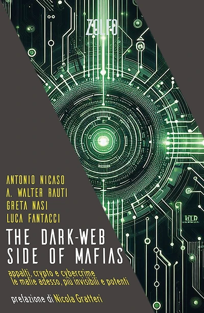 The Dark-Web Side of Mafias: Appalti, crypto e cybercrime. Le mafie adesso: più invisibili e potenti