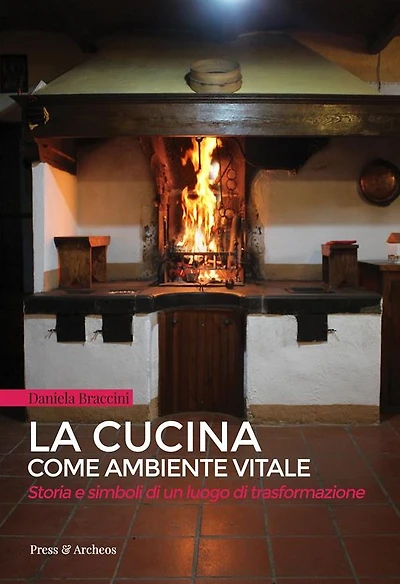 La Cucina come ambiente vitale: Storia e simboli di un luogo di trasformazione