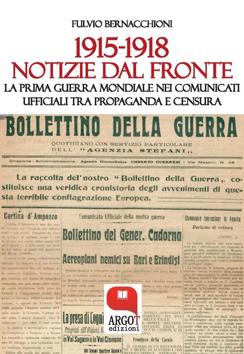 1915-1918. Notizie dal fronte: La Prima Guerra Mondiale nei comunicati ufficiali tra propaganda e censura