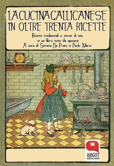 La cucina gallicanese in oltre trenta ricette. Ricette tradizionali e storie di vita