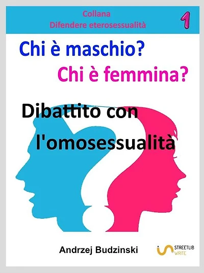 Il dibattito tra il matrimonio tradizionale e le unioni omosessuali: Collana: Difendere eterosessuale
