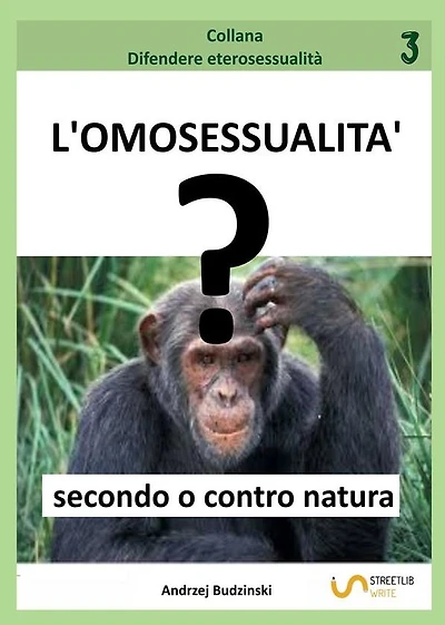 L'omosessualità secondo o contro natura?: Collana: Difendere l'eterosessualità