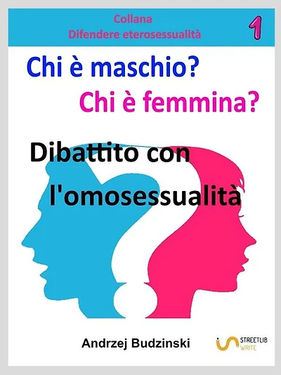 Dibattito con LGBT. Chi è maschio e chi è femmina?: Collana: Difendere l'eterosessualità