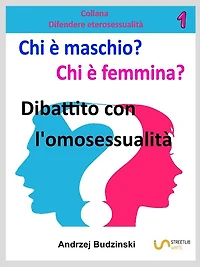 Dibattito con LGBT. Chi è maschio e chi è femmina?: Collana: Difendere l'eterosessualità