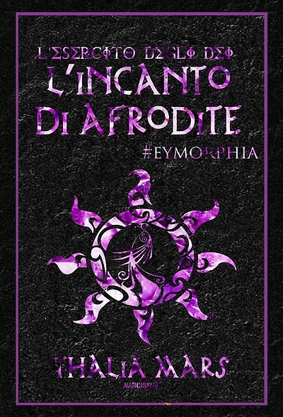 L'incanto di Afrodite (L'Esercito degli Dei #4,5): #eymorphia