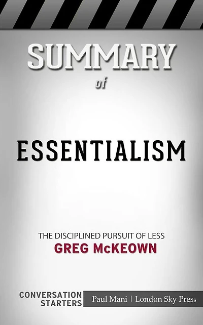 Essentialism: The Disciplined Pursuit of Less??????? by Greg McKeown???????  Conversation Starters
