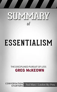 Essentialism: The Disciplined Pursuit of Less??????? by Greg McKeown???????  Conversation Starters