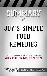 Joy's Simple Food Remedies: Tasty Cures for Whatever's Ailing You??????? by oy Bauer MS RDN CDN??????? Conversation Starters
