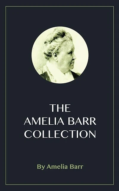 The Amelia Barr Collection