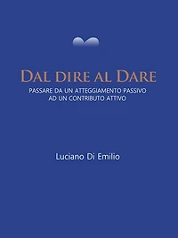 Dal dire al Dare: Passare da un atteggiamento passivo ad un contributo attivo