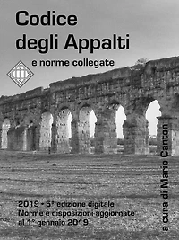 Codice degli Appalti e norme collegate: Aggiornato al 1° gennaio 2019 - 5ª ed.