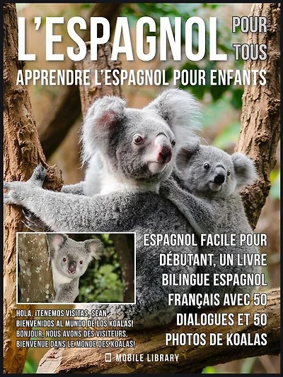 L'Espagnol Pour Tous - Apprendre L'Espagnol Pour Enfants: Espagnol facile pour débutant
