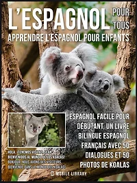 L'Espagnol Pour Tous - Apprendre L'Espagnol Pour Enfants: Espagnol facile pour débutant