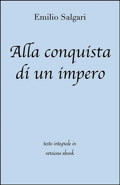 Alla conquista di un impero di Emilio Salgari in ebook