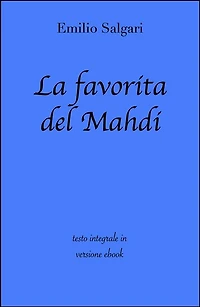 La favorita del Mahdi di Emilio Salgari in ebook