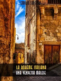 La bohême italiana. Una vendetta malese