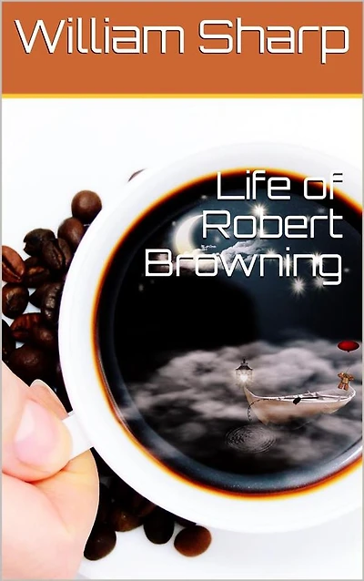 Life Of Robert Browning