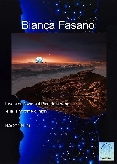 L'isola di Down sul Pianeta Sereno e la sindrome di high.: Racconto