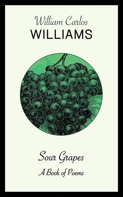 Sour Grapes: A Book of Poems