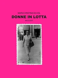 Donne in Lotta: Rcconti