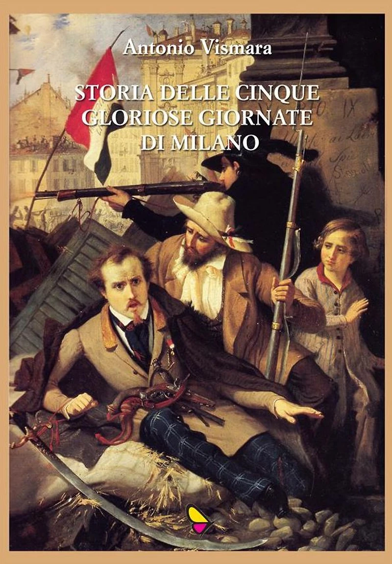 Storia delle cinque gloriose giornate di Milano