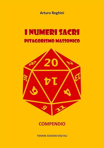 I numeri sacri. Pitagorismo massonico: Compendio