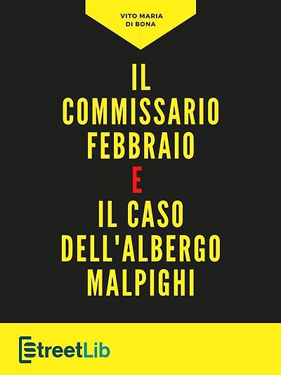Il commissario Febbraio e il caso dell'albergo Malpighi