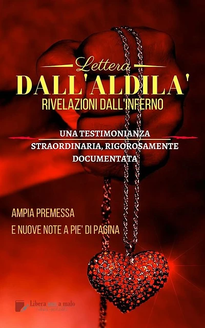 Lettera dall'aldilà - Rivelazioni dall'inferno: Una testimonianza straordinaria, rigorosamente documentata - Con un'ampia Premessa critica e nuove note a piè di pagina