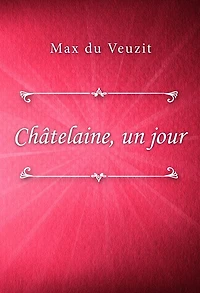 Châtelaine, un jour