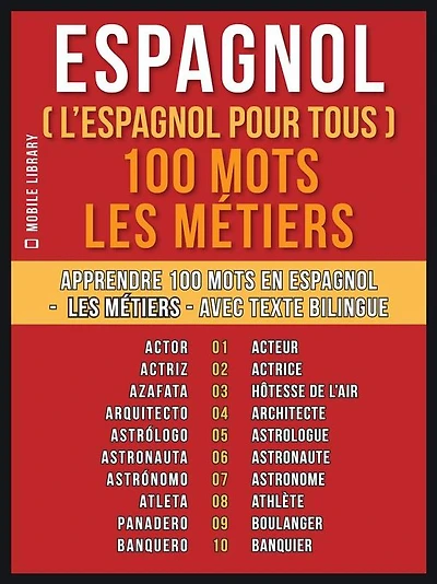 Espagnol ( L'Espagnol Pour Tous ) 100 Mots - Les Métiers: Apprendre 100 mots en Espagnol - Les Métiers - avec texte bilingue