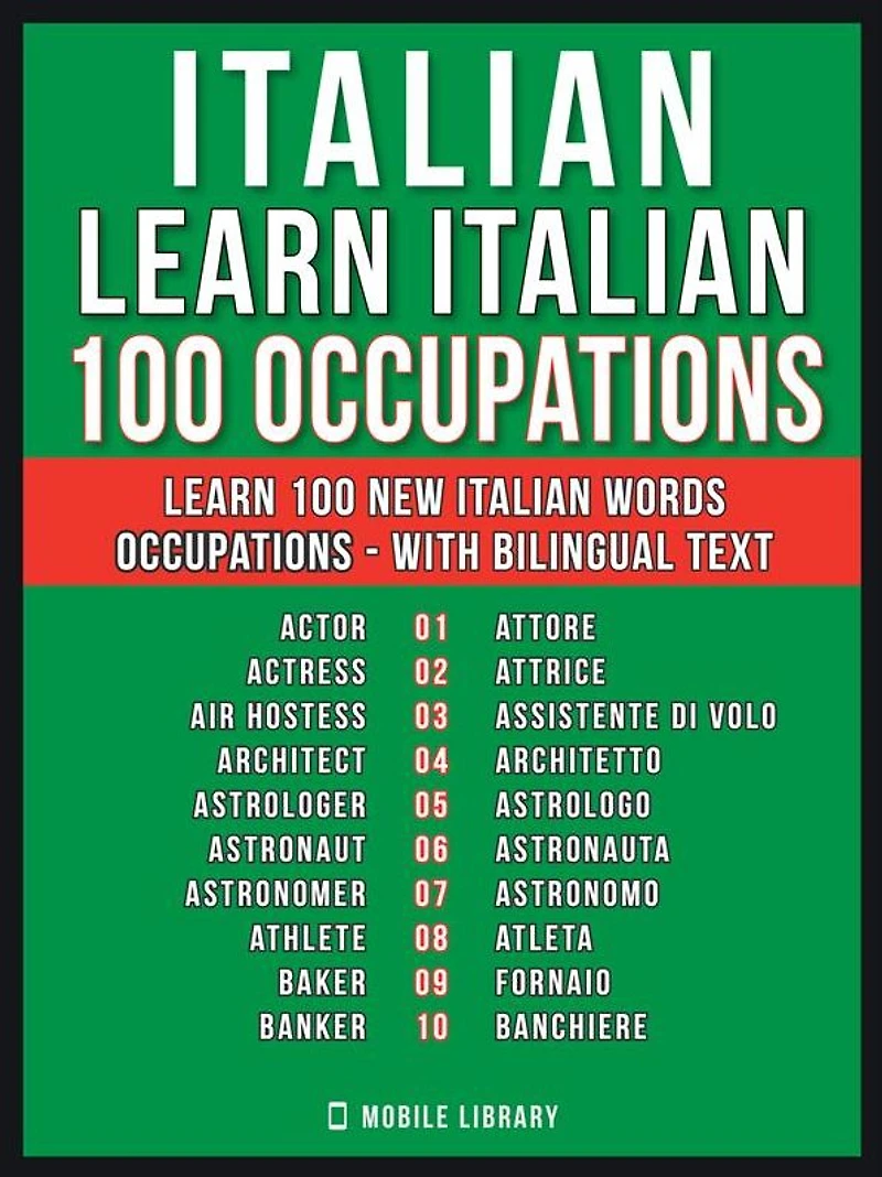 Italian - Learn Italian - 100 Occupations: Learn 100 new Italian words - Occupations - with Bilingual Text