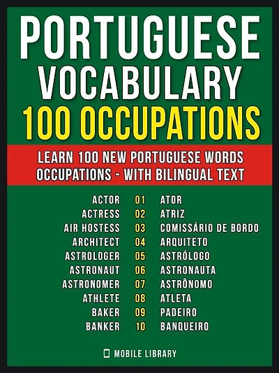 Portuguese Vocabulary - 100 Occupations: Learn 100 new Portuguese words - Occupations - with Bilingual Text