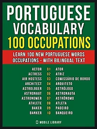 Portuguese Vocabulary - 100 Occupations: Learn 100 new Portuguese words - Occupations - with Bilingual Text