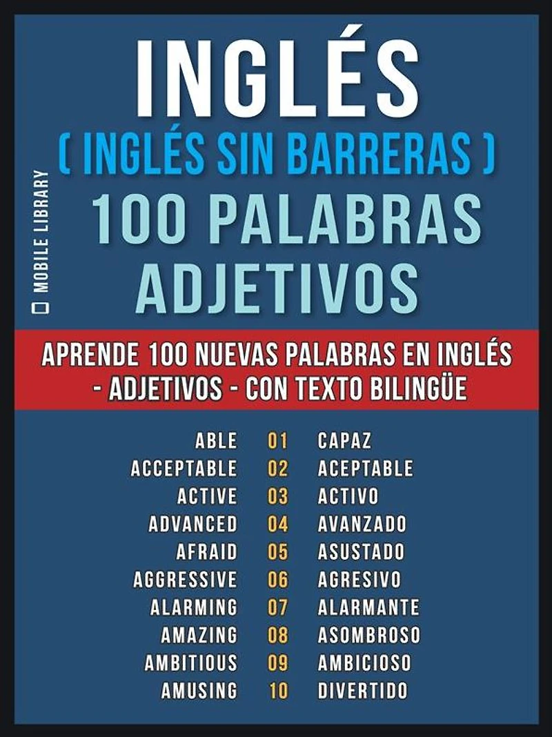 Inglés ( sin Barreras ) 100 palabras - Adjetivos: Aprende nuevas en Adjetivos con texto bilingüe