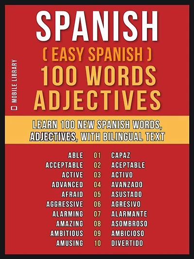 Spanish ( Easy Spanish ) 100 Words - Adjectives: Learn 100 new Spanish Words - Adjectives - with Bilingual Text