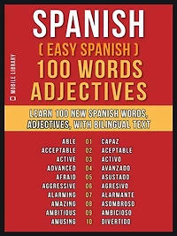 Spanish ( Easy Spanish ) 100 Words - Adjectives: Learn 100 new Spanish Words - Adjectives - with Bilingual Text