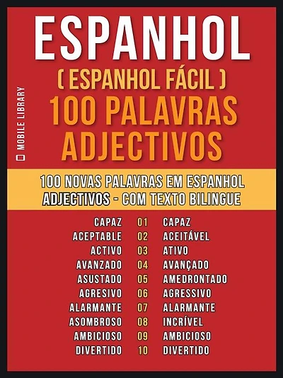 Espanhol ( Espanhol Fácil ) 100 Palavras - Adjectivos: Aprenda 100 novas palavras em Espanhol - Adjectivos - com Texto Bilingue