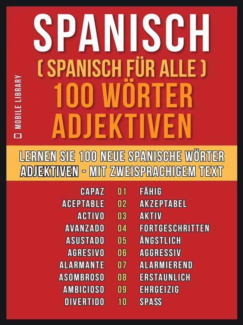Spanisch ( Spanisch für Alle ) 100 Wörter - Adjektiven: Lernen Sie 100 neue Spanische Wörter - Die Adjektiven - mit zweisprachigem Text