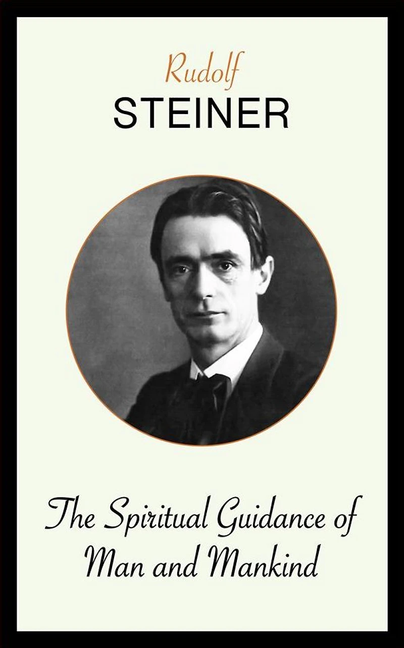 The Spiritual Guidance of Man and Mankind