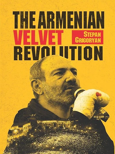 The Armenian Velvet Revolution