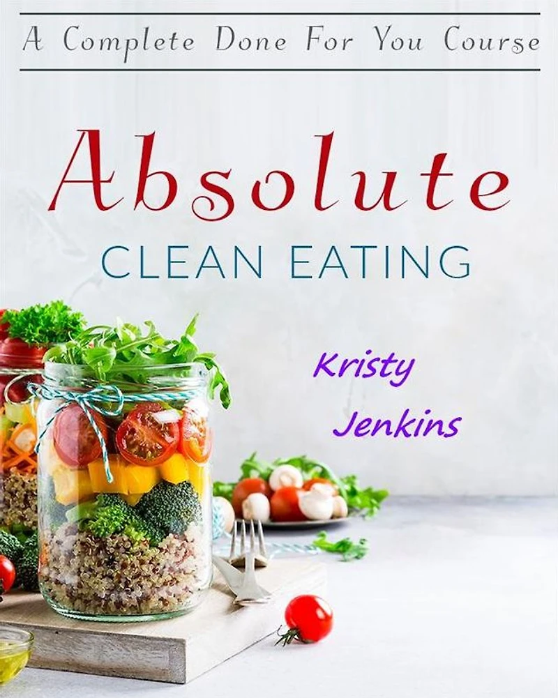 Absolute Clean Eating