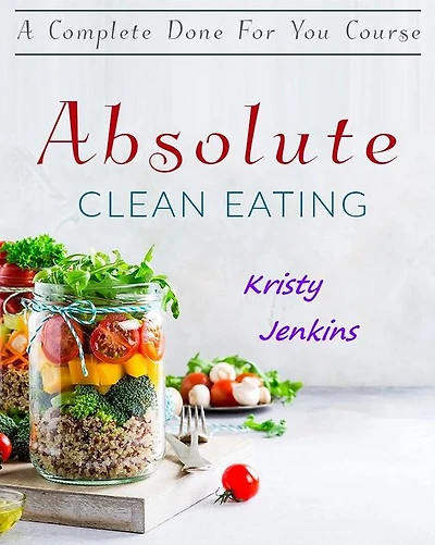 Absolute Clean Eating