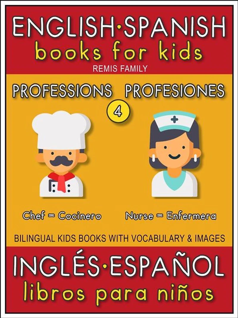 4 - Professions (Profesiones) English Spanish Books for Kids (Inglés Español Libros para Niños): Bilingual book to learn basic words (Livro bilingüe con traducción del Inglés al y principiantes)