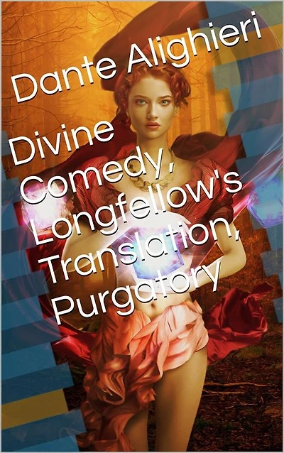 Divine Comedy, Longfellow's Translation, Purgatory