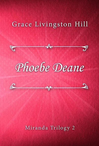 PHOEBE DEANE (A CHRISTIAN LOVE STORY)