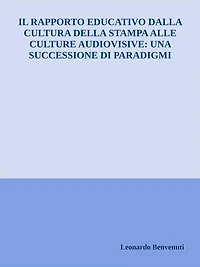 Il rapporto educativo dalla cultura della stampa alle culture audiovisive: una successione di paradigmi